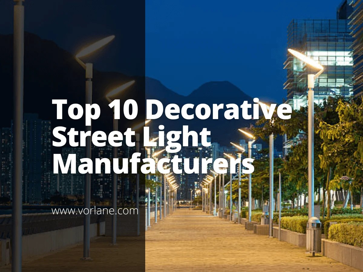 Top 10 Decorative Street Light Manufacturers Vorlane