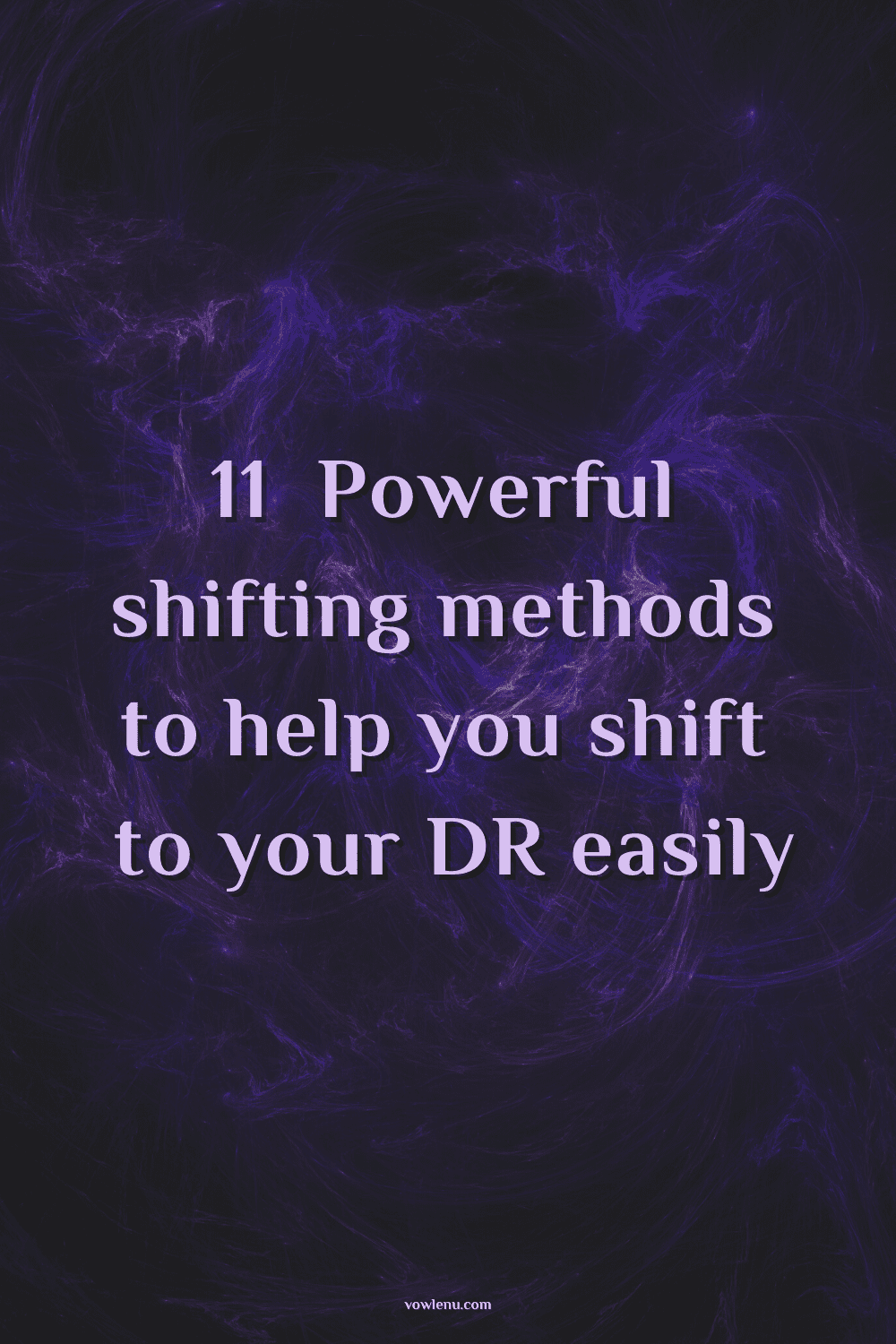 14 Powerful shifting methods to help you shift to your DR easily Vowlenu