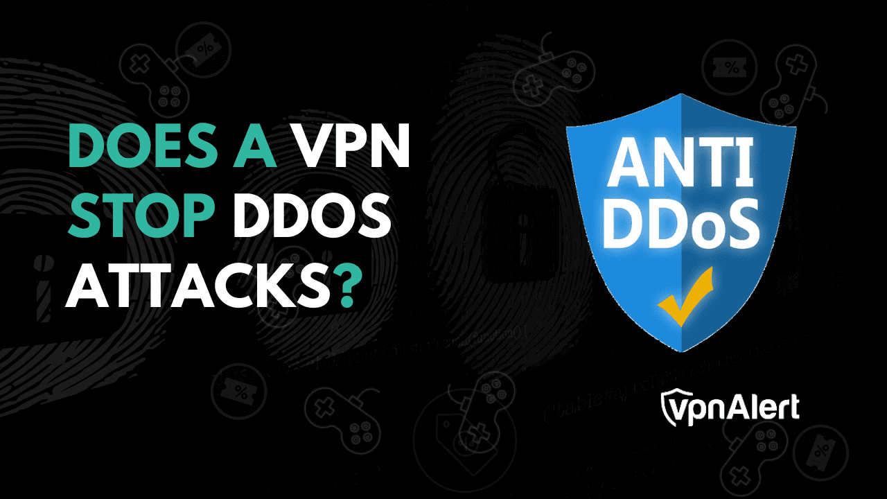 Does a VPN Stop DDoS Attacks? (2024 Comprehensive Guide)