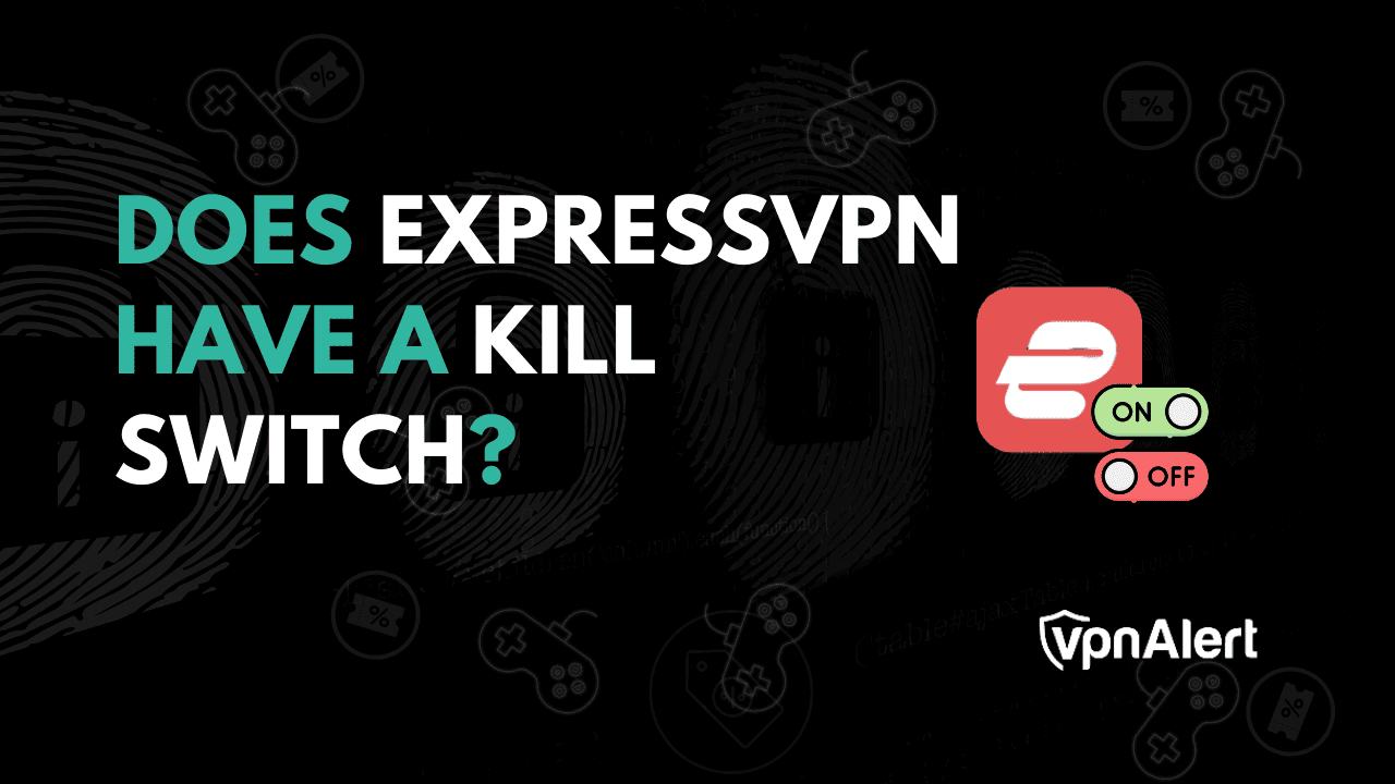 Does ExpressVPN Have a Kill Switch? (2024 Update)