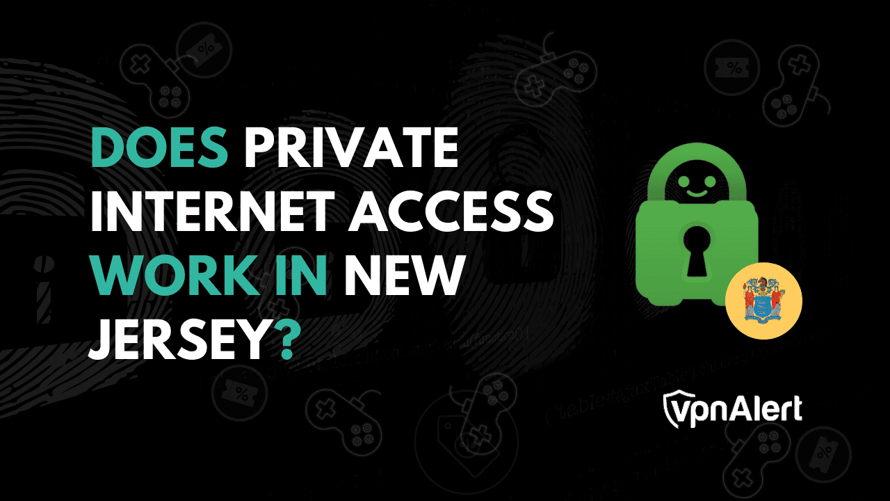 Does Private Access Work in New Jersey? (2026)