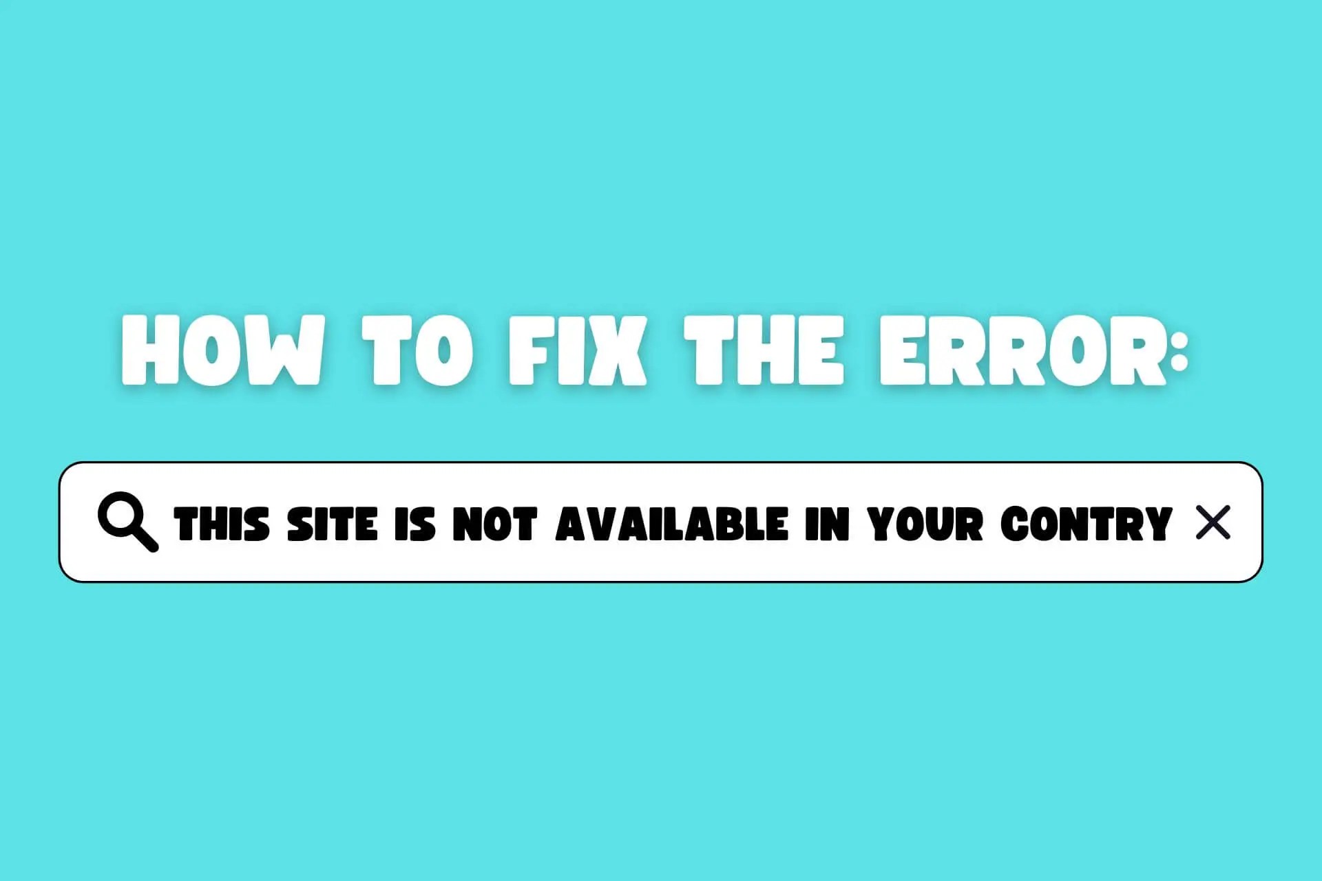 This Service is Not Available in Your Region [Quick Error Fix]