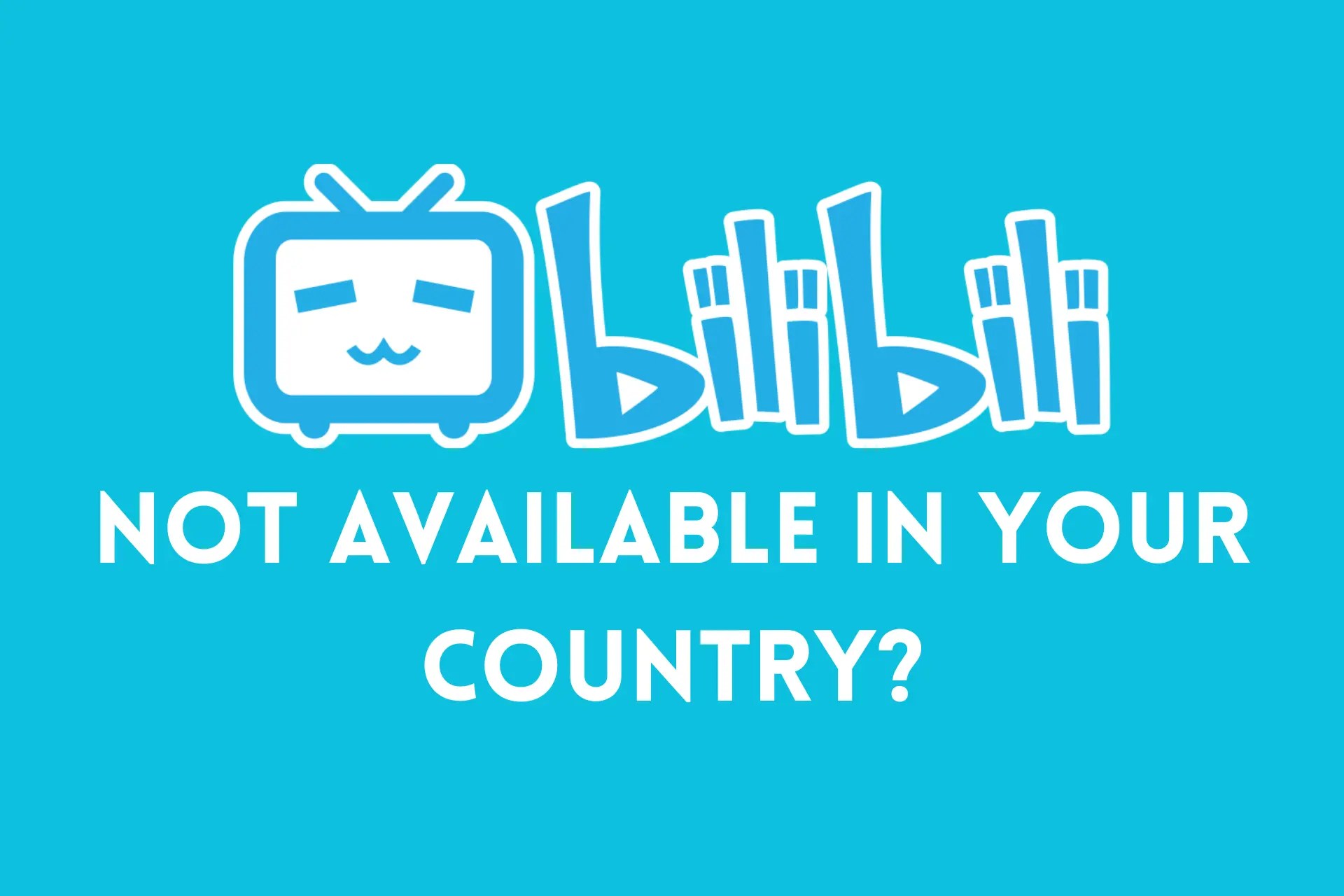 Is the Bilibili App Not Available in Your Country? Follow This Guide