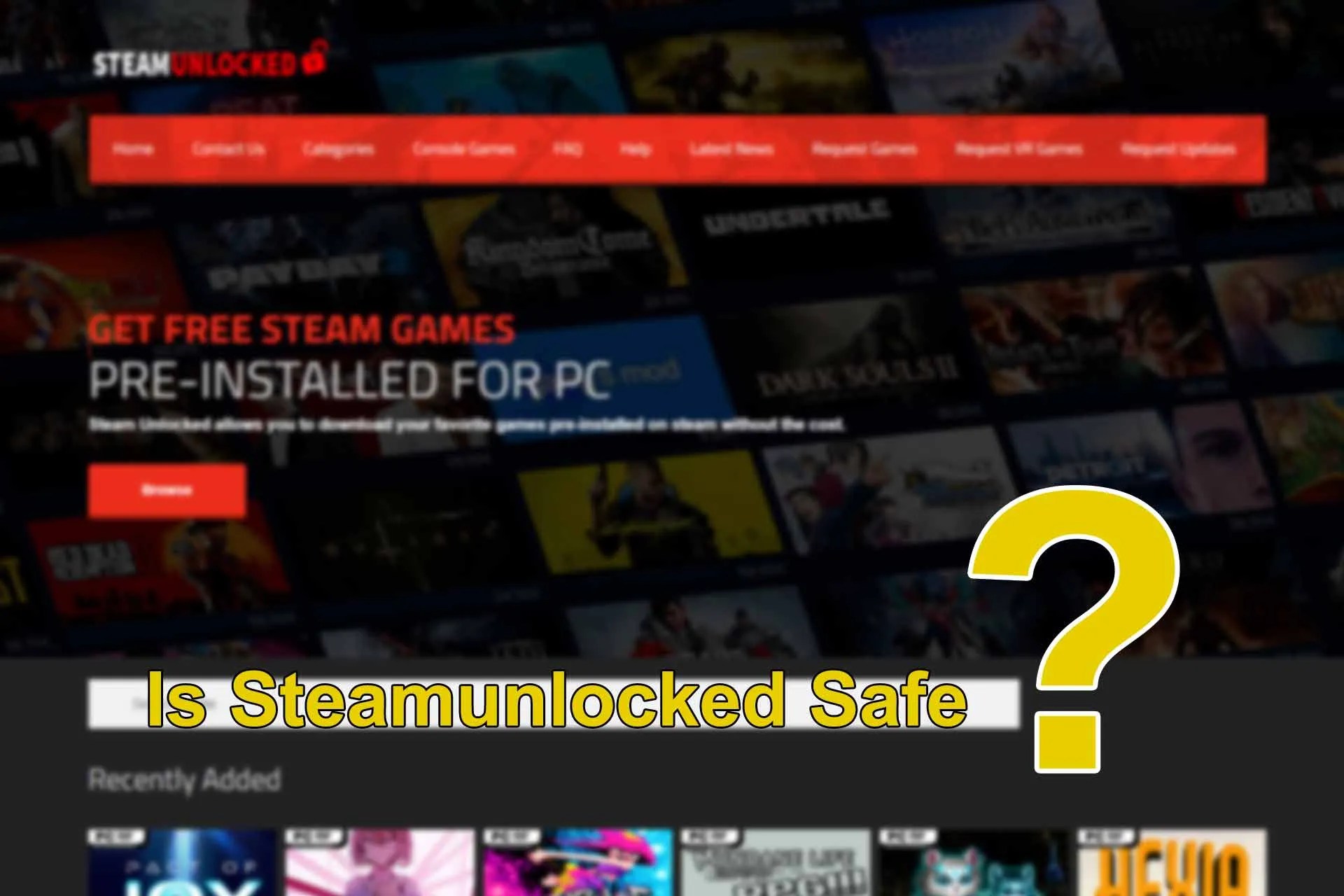 Is SteamUnlocked Safe [5 Ways to Use It Securely]