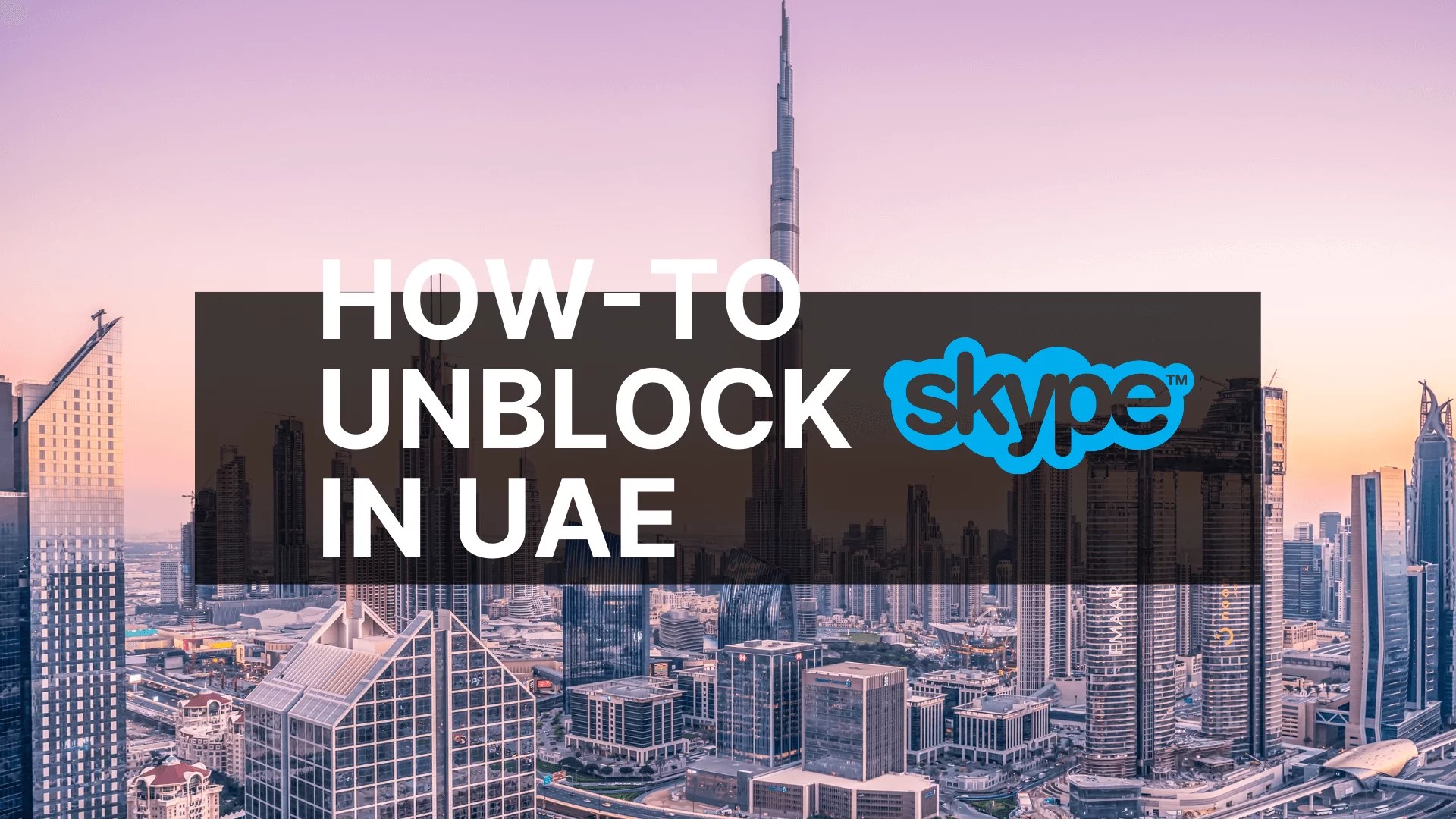 How to Unblock Skype in Dubai (and UAE) VPN Coffee