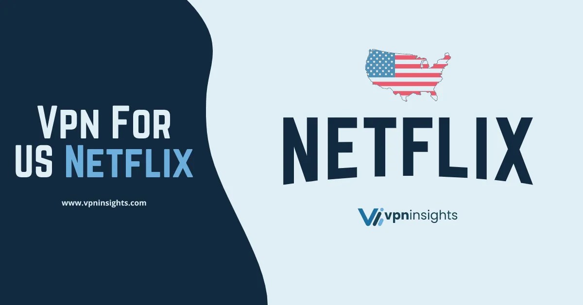 9 Best VPN Netflix For Accessing American Netflix From Abroad