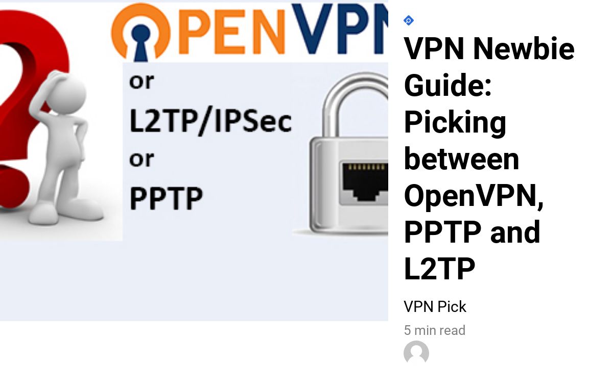 VPN Newbie Guide Picking between OpenVPN, PPTP and L2TP