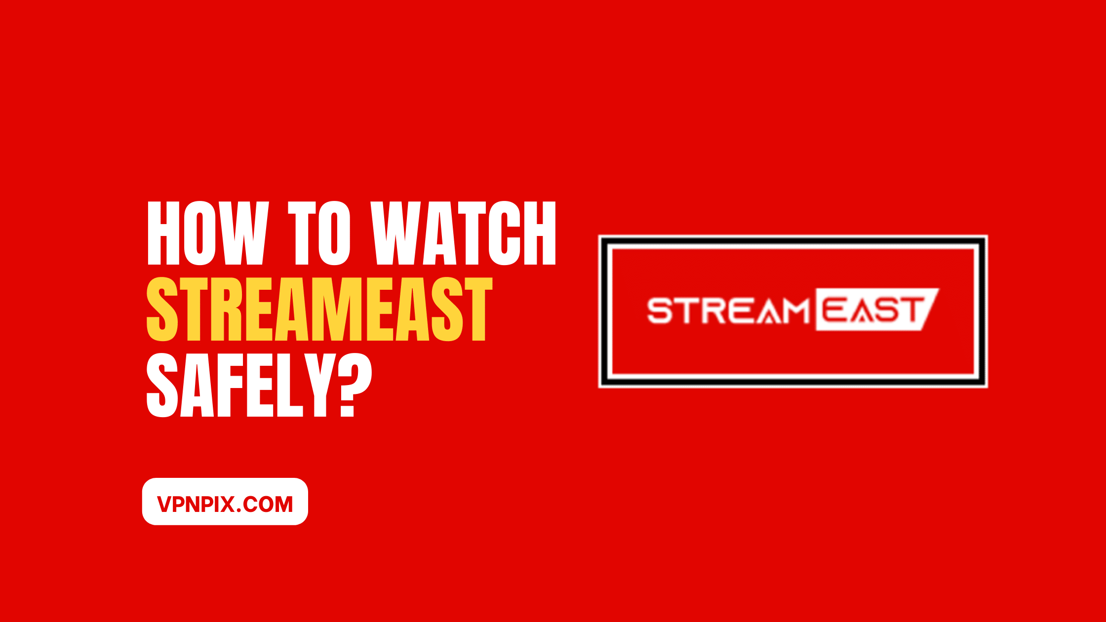 Is StreamEast Safe And Legal In 2023? What Are The Best Alternatives