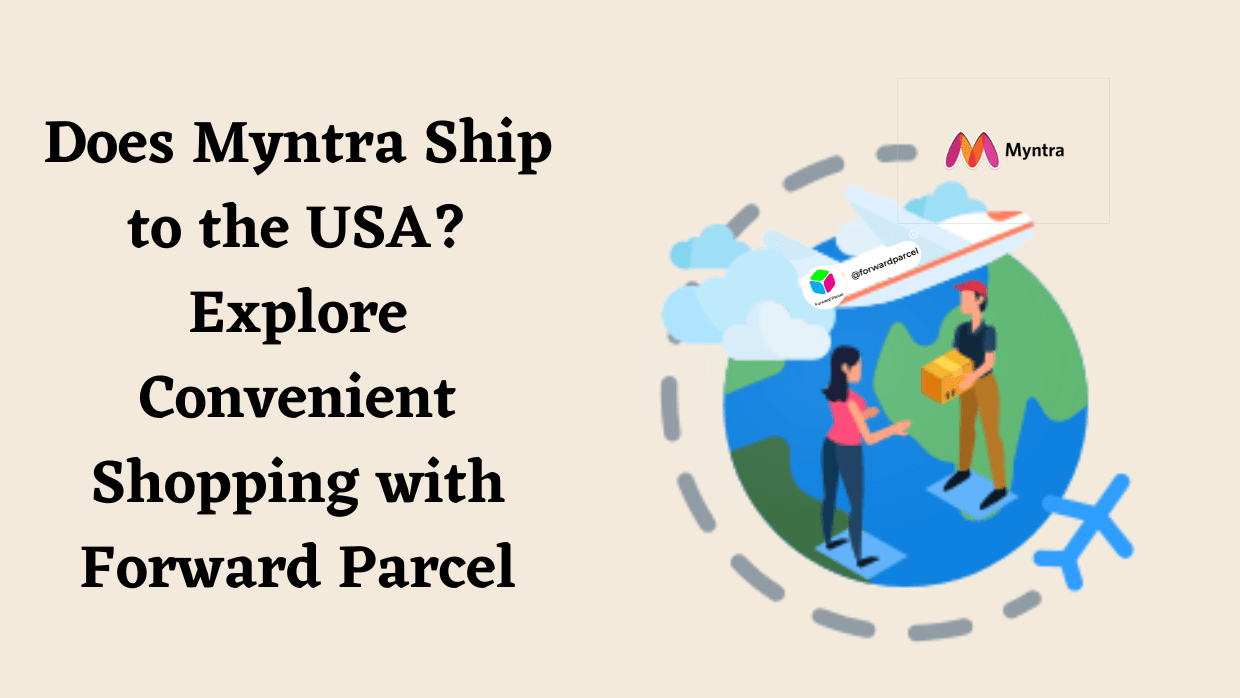 Myntra's Global Reach Convenient Shopping and Shipping with Forward Parcel