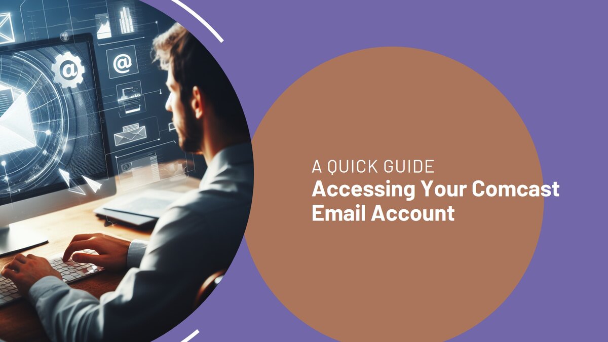 How to Access Your Comcast Email Account?