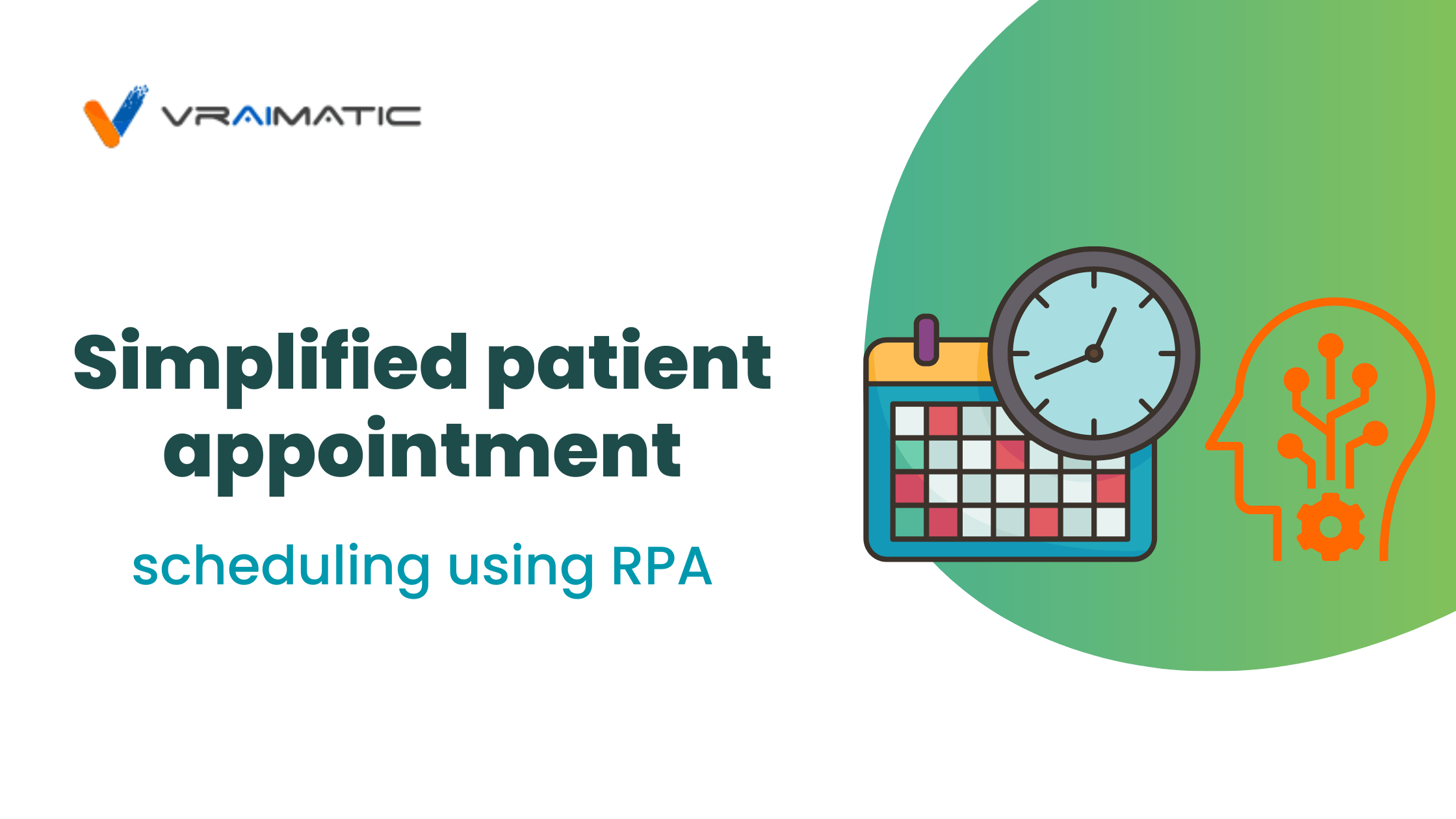 Simplified Patient Appointment Scheduling Using RPA Vraimatic