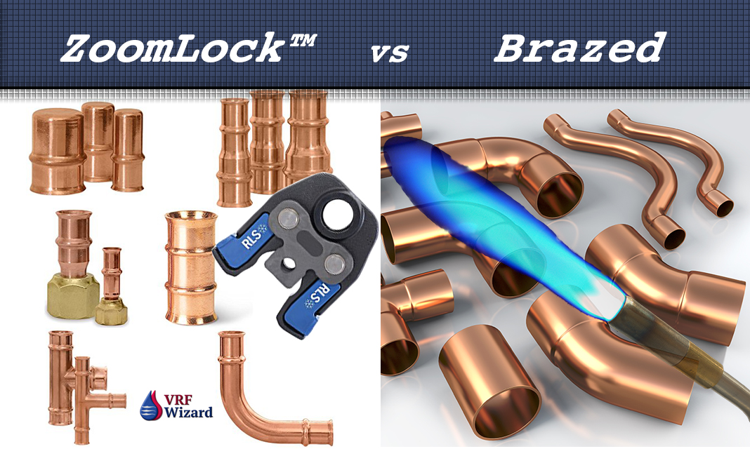 ZoomLock vs Brazed Fittings VRF Wizard Variable Refrigerant Flow