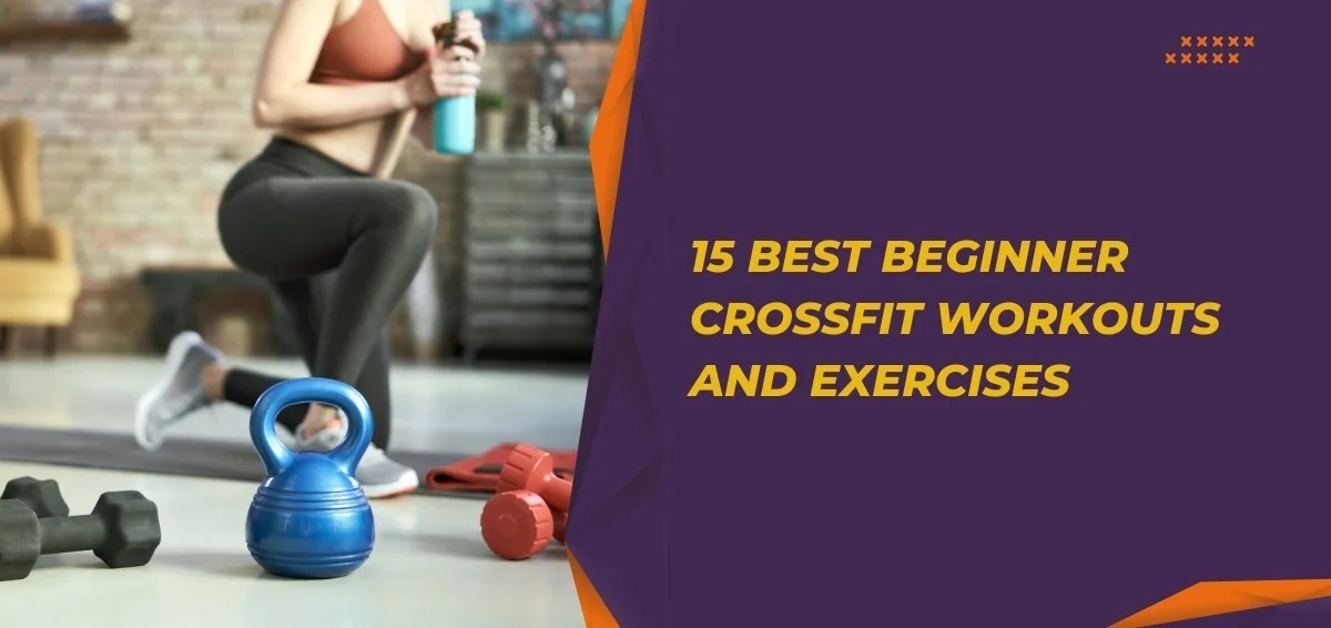 15 Best Beginner CrossFit Workouts and Exercises in 2024