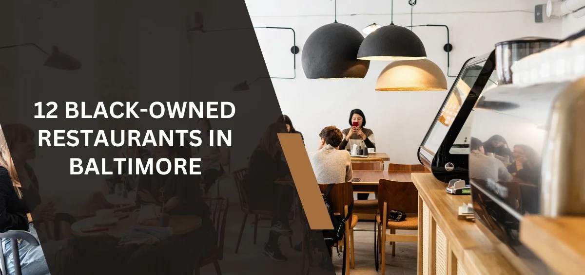 12 Must Black Owned Restaurants In Baltimore