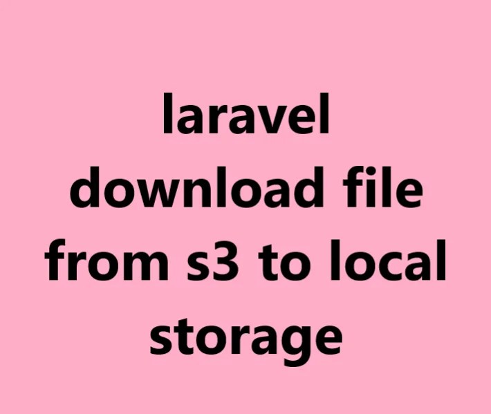laravel download file from s3 to local storage VR SoftCoder
