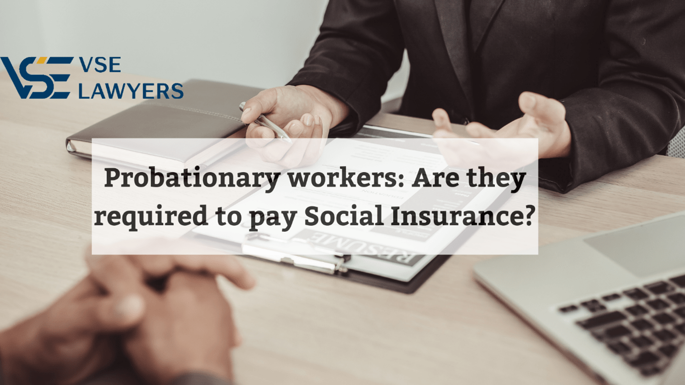 PROBATIONARY EMPLOYEES ARE THEY REQUIRED TO PAY SOCIAL INSURANCE?