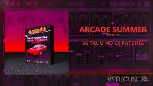 Arcade Summer Outrun Patches TAL U NO LX (SYNTH PRESET) пресеты