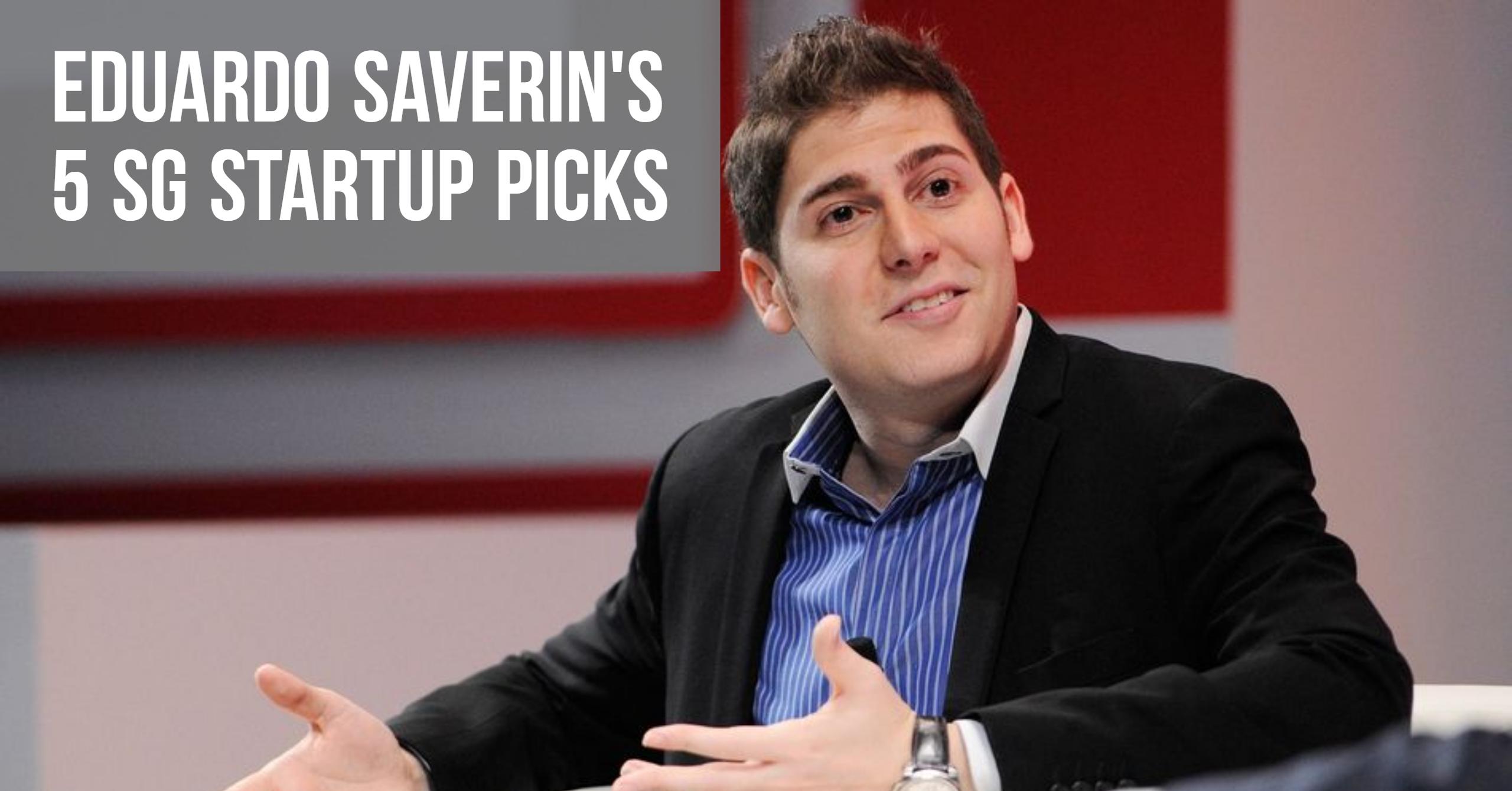 Facebook Cofounder Eduardo Saverin's 5 Singaporean Startup Picks