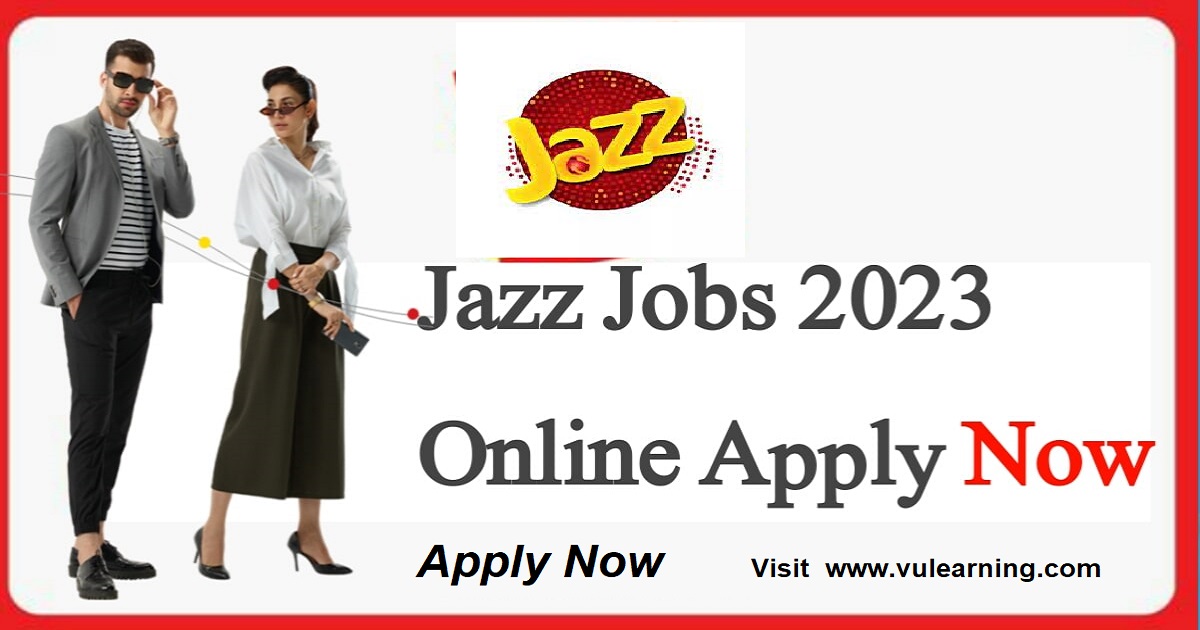Jazz Jobs 2024 in Pakistan Latest Careers Mobilink Apply Online