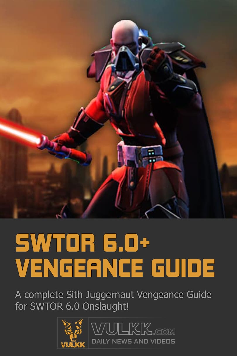 SWTOR 6.0 Vengeance Juggernaut Guide by Anatessia