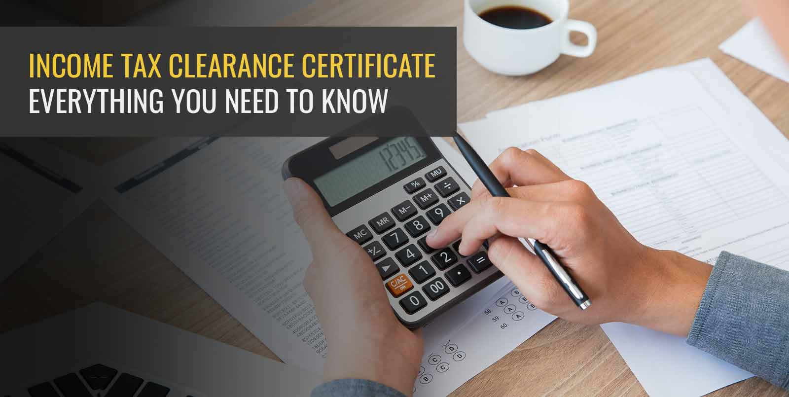 Tax Clearance Certificate(ITCC) Everything You Need to Know