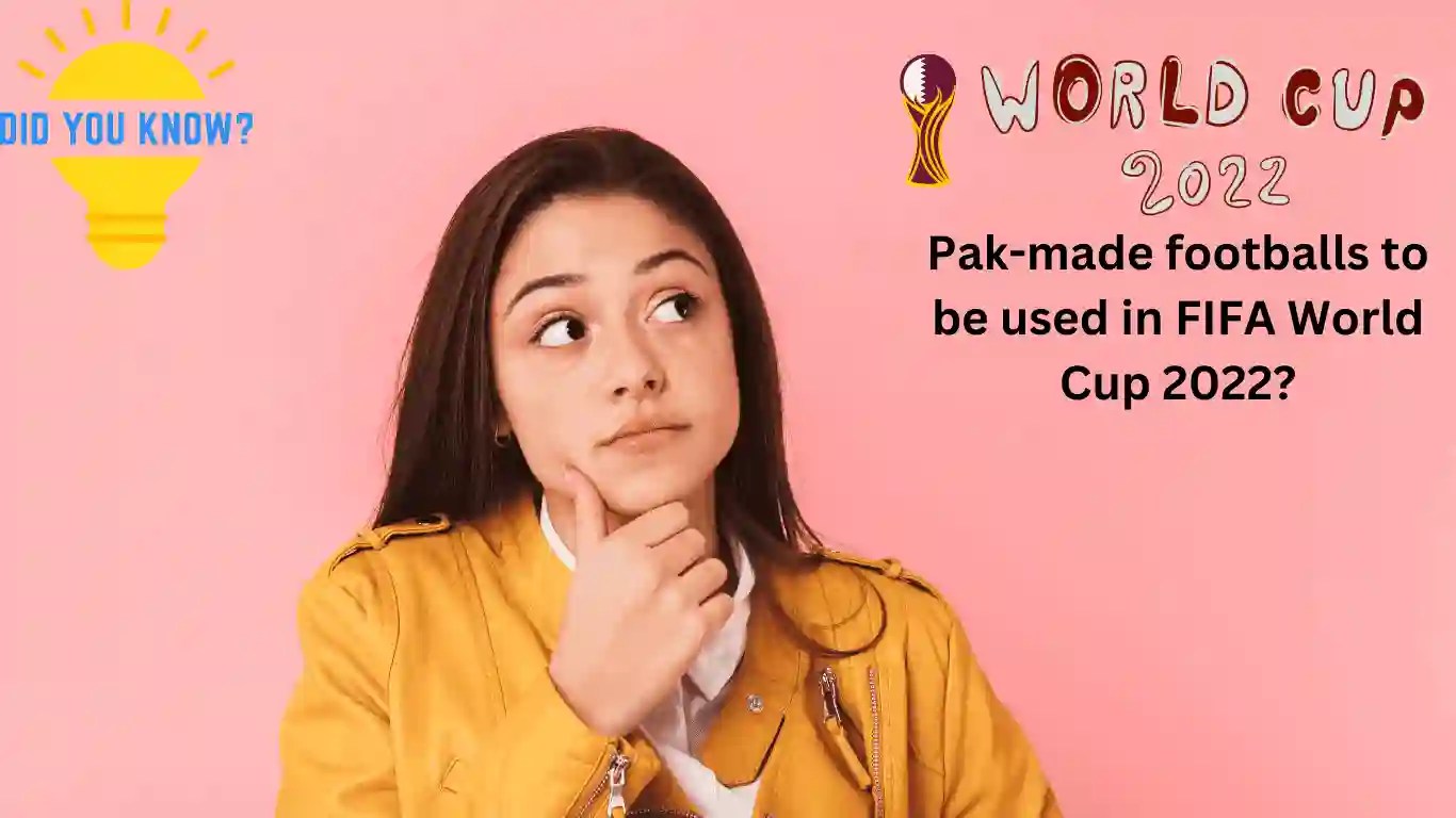 Pakistan made footballs to be used in FIFA World Cup 2022 Forward Sports