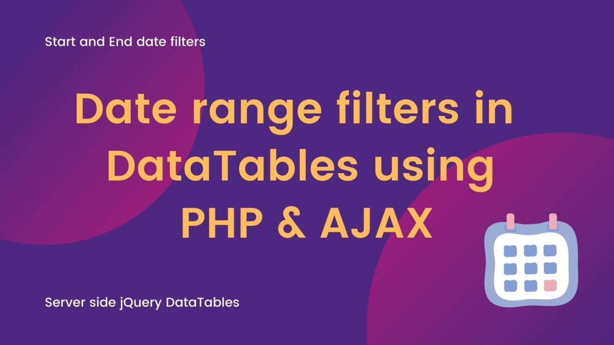 Date range filters in serverside jQuery dataTables using PHP and AJAX
