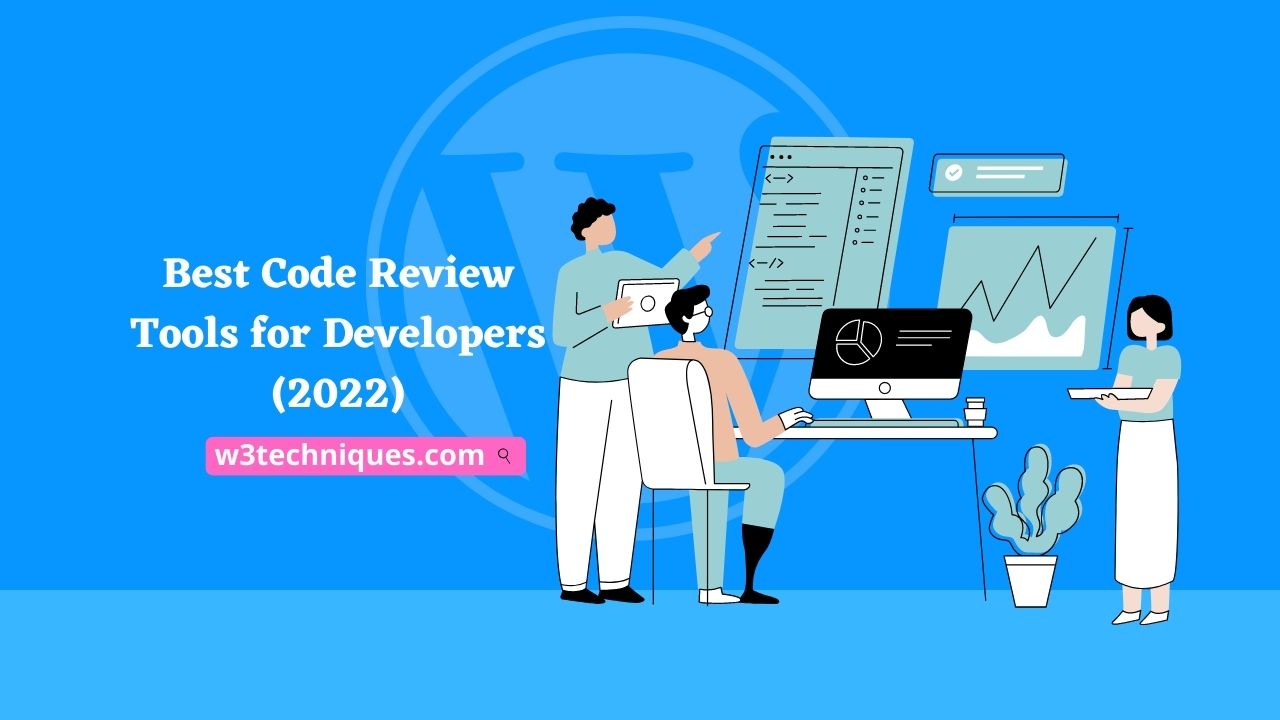 The Best Code Review Tools for Developers (2022) W3 TECHNIQUES LTD