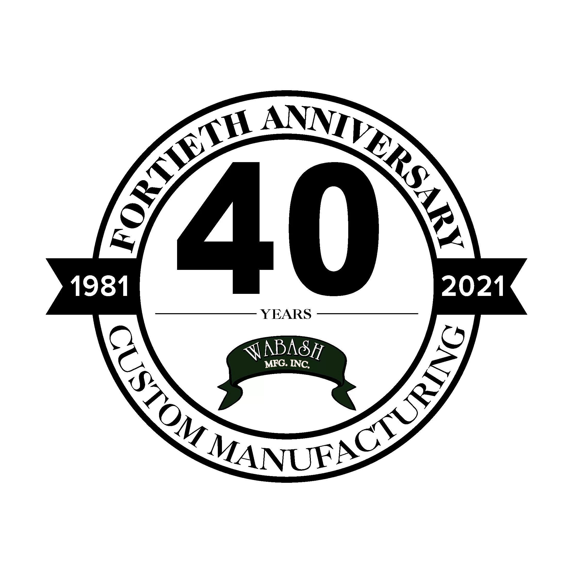 Celebrate 40 Years of Wabash Mfg. Inc. in July 2021