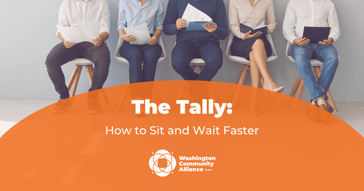 How to Sit and Wait Faster WA Community Alliance