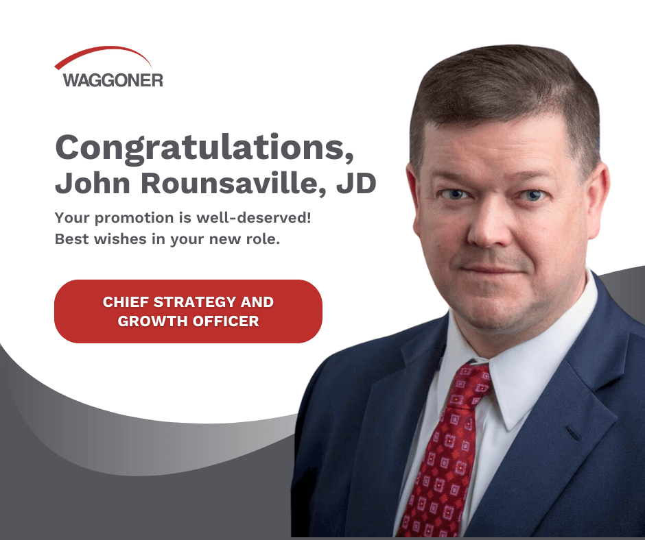 Rounsaville Promoted to Chief Strategy and Growth Officer Waggoner