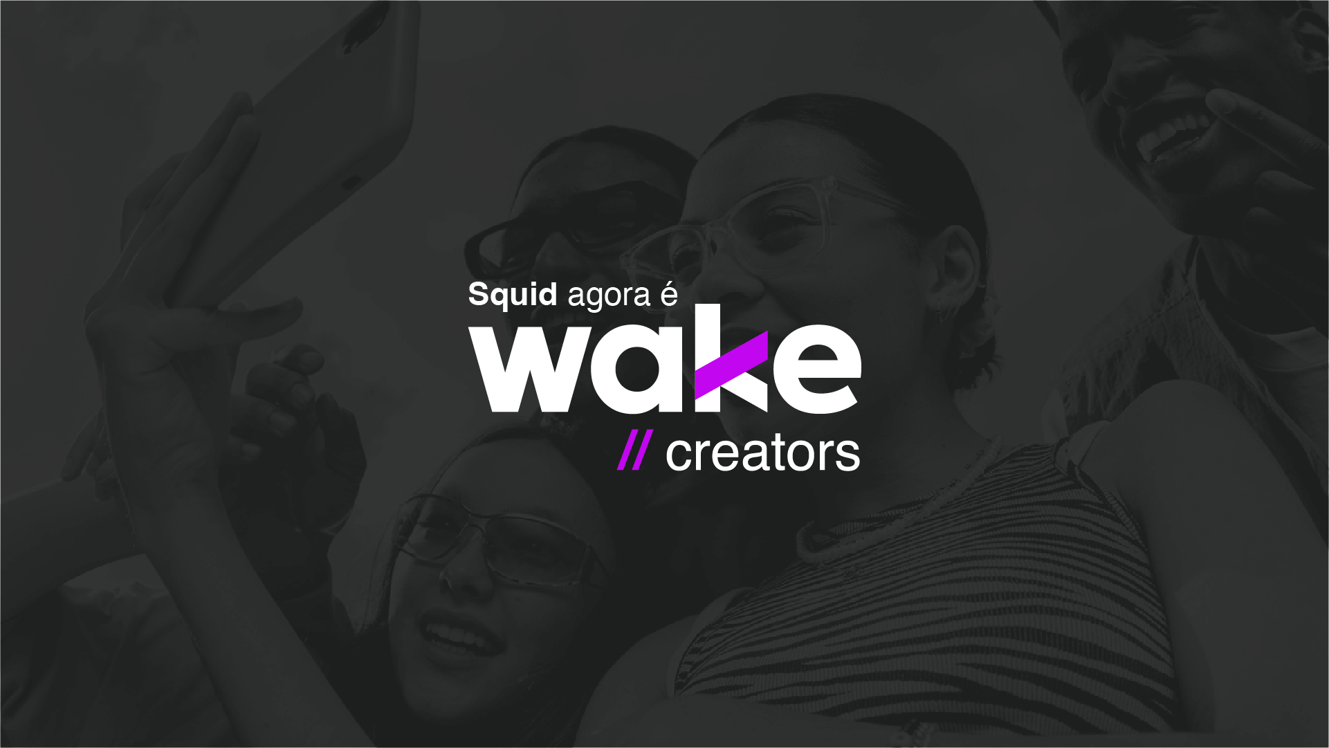 Squid agora é Wake Creators Wake