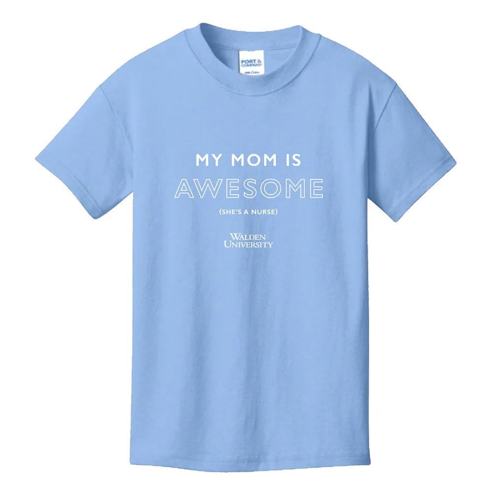 "My mom is awesome (she's a nurse)" — Youth TShirt Walden Gear