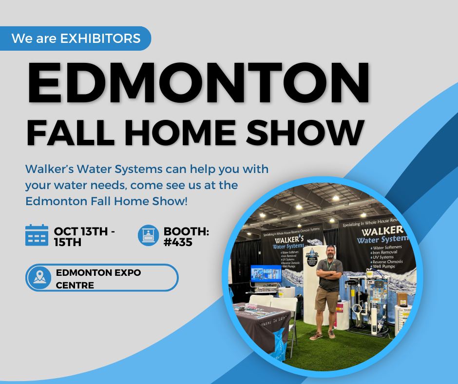 Edmonton Fall Home Show! Walker's Water Systems
