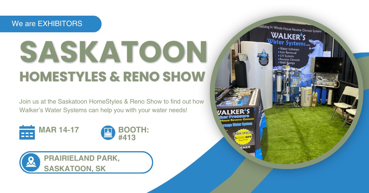 Saskatoon Home Styles & Reno Show Walker's Water Systems