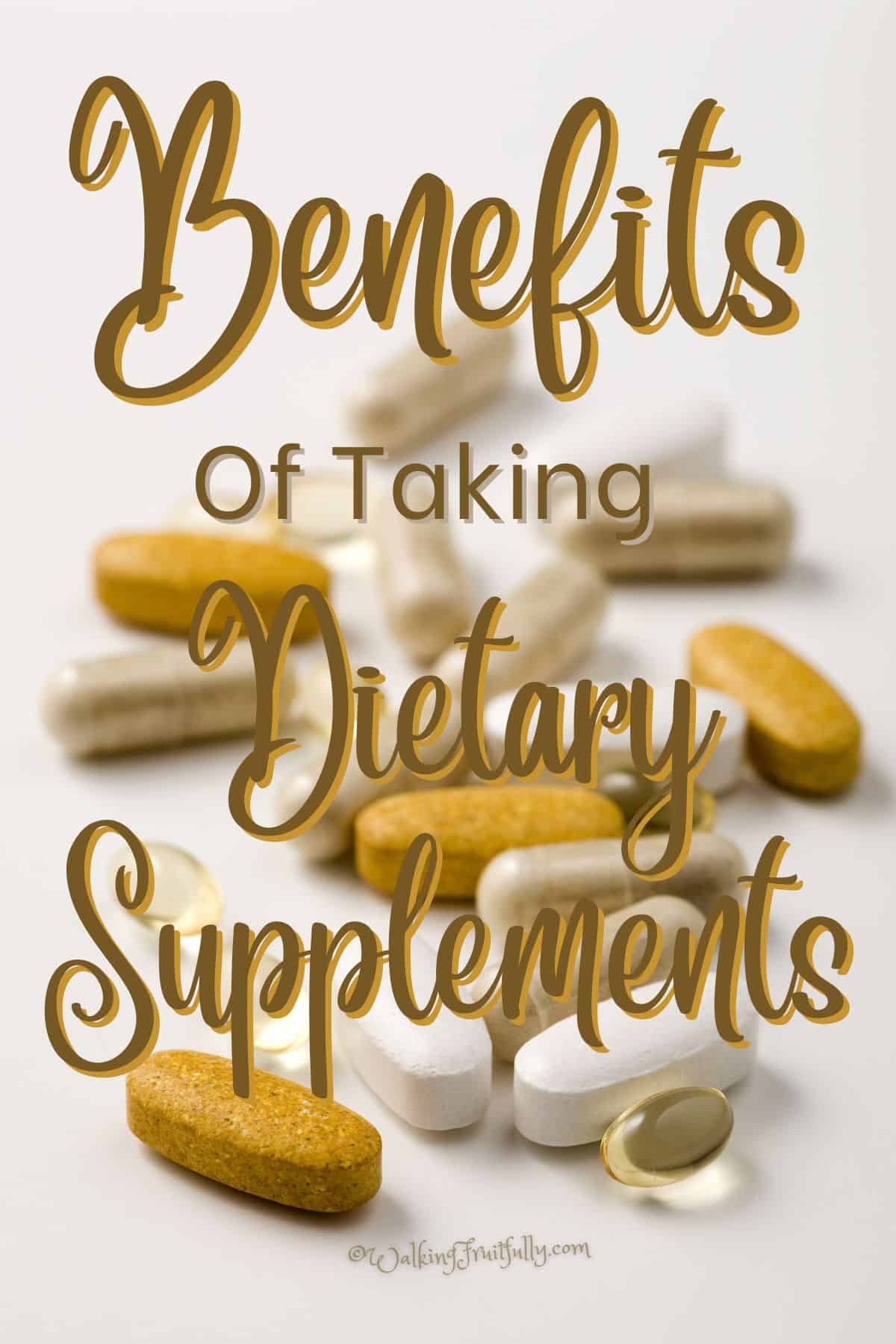 Benefits Of Taking Dietary Supplements