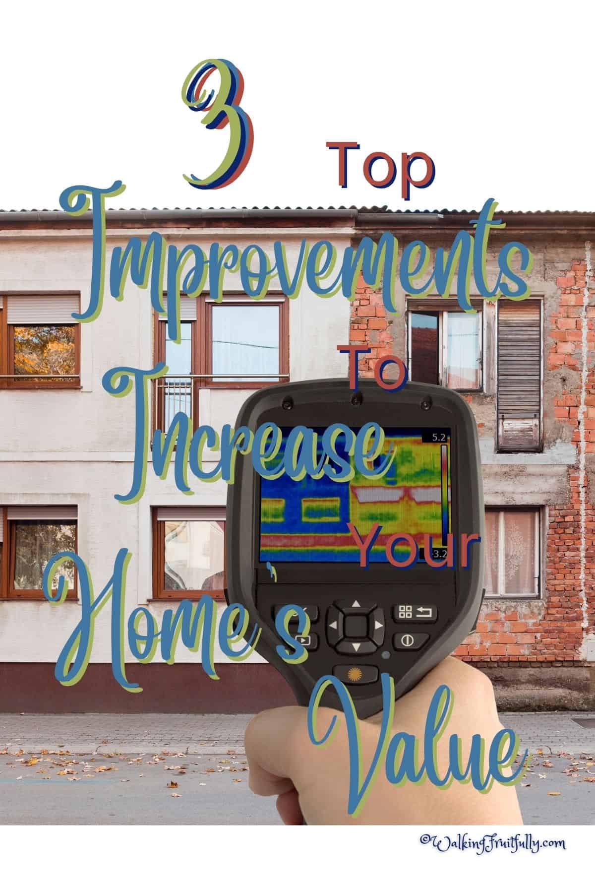 3 Top Home Improvements That Increase Your Home's Value
