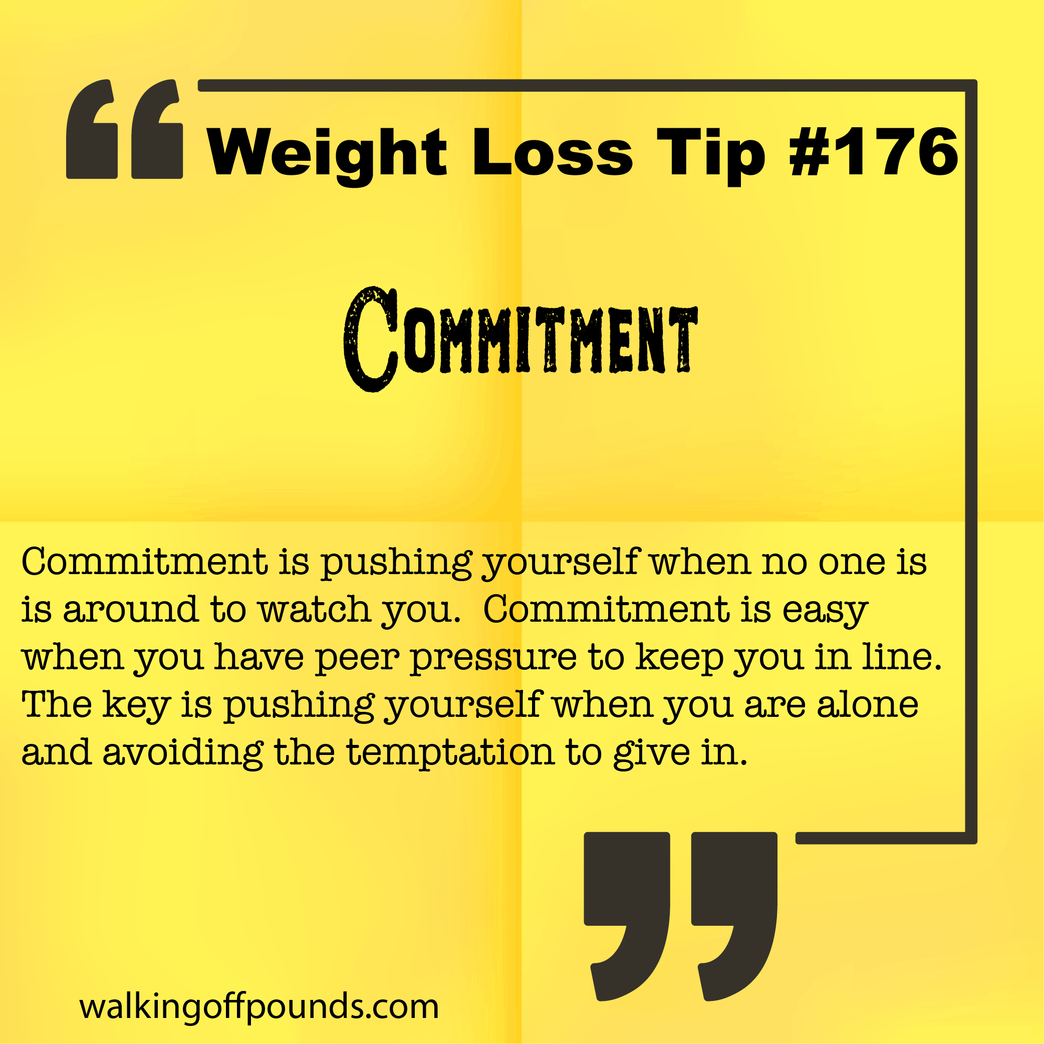 Weight loss tip Commitment Walking Off Pounds