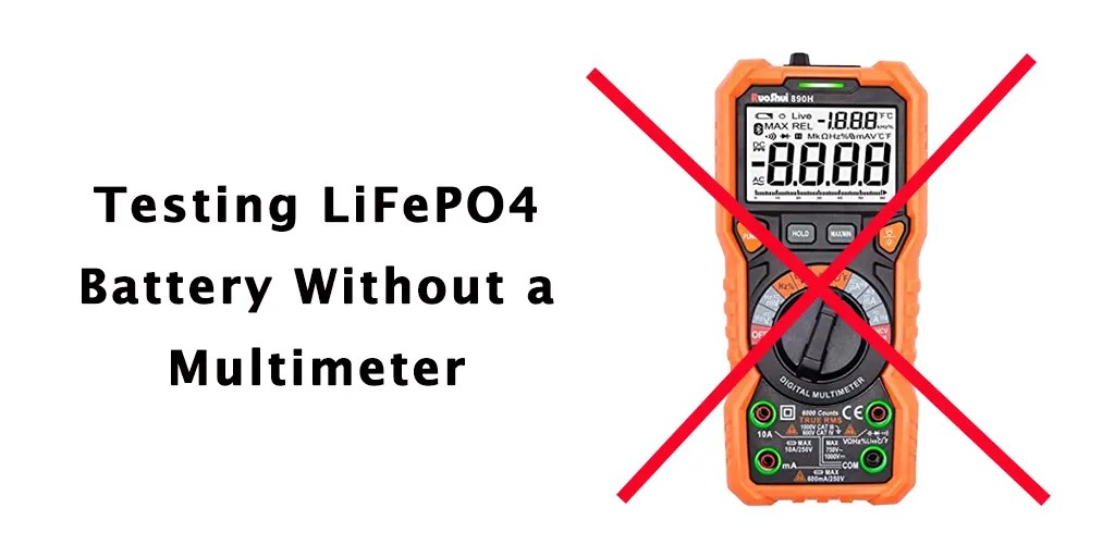 How To Test LiFePO4 Battery Capacity (W & Out Multimeter) WalkingSolar