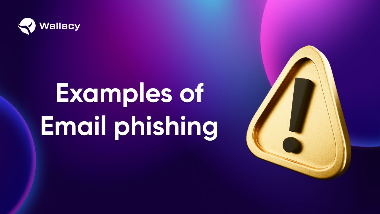 Examples of Email phishing Wallacy