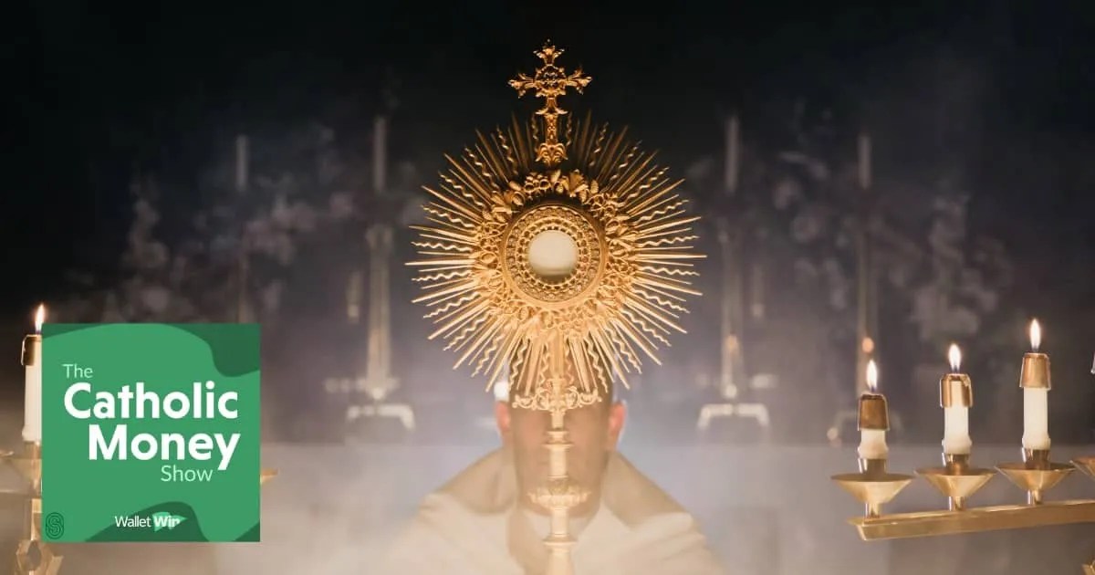 Why a Catholic Worldview on Money is ESSENTIAL The Catholic Money Show