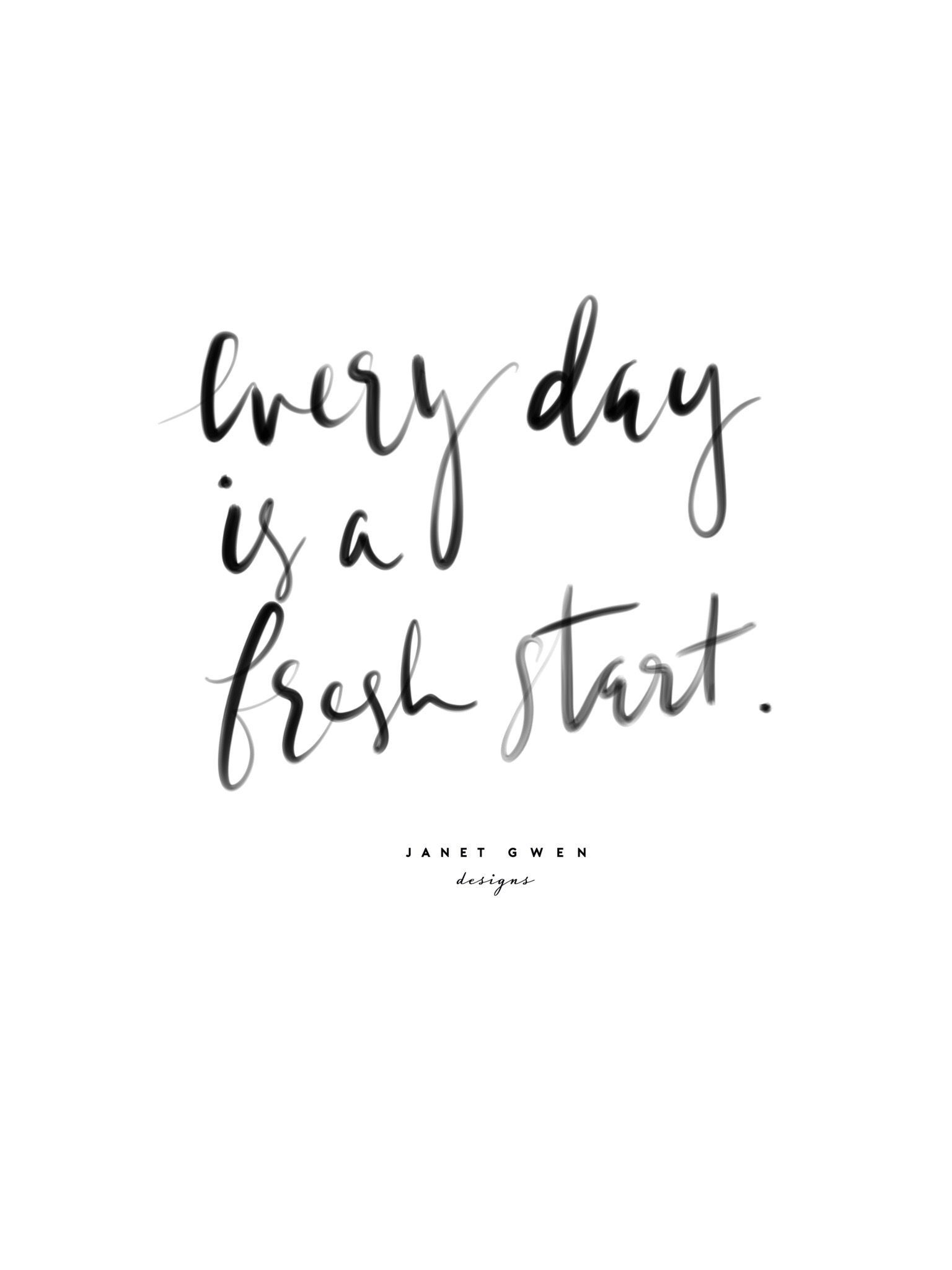 Everyday Is A Fresh Start Wallpapers Top Free Everyday Is A Fresh