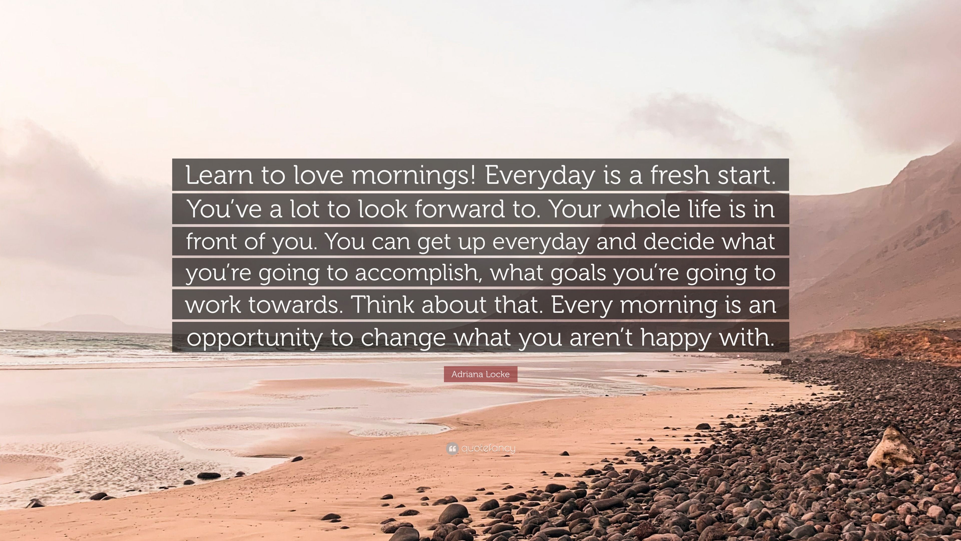 Everyday Is A Fresh Start Wallpapers Top Free Everyday Is A Fresh