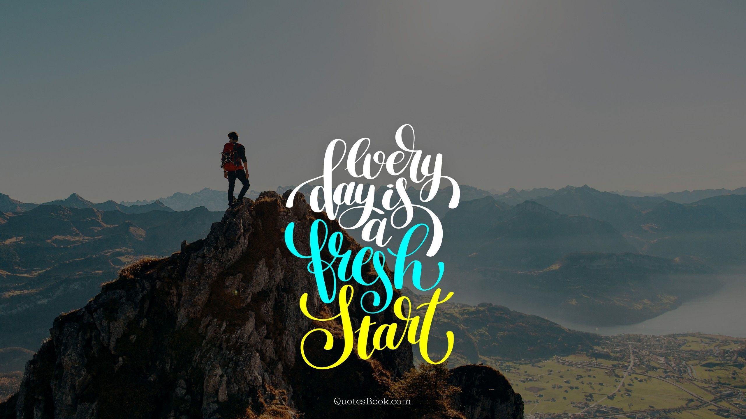 Everyday Is A Fresh Start Wallpapers Top Free Everyday Is A Fresh