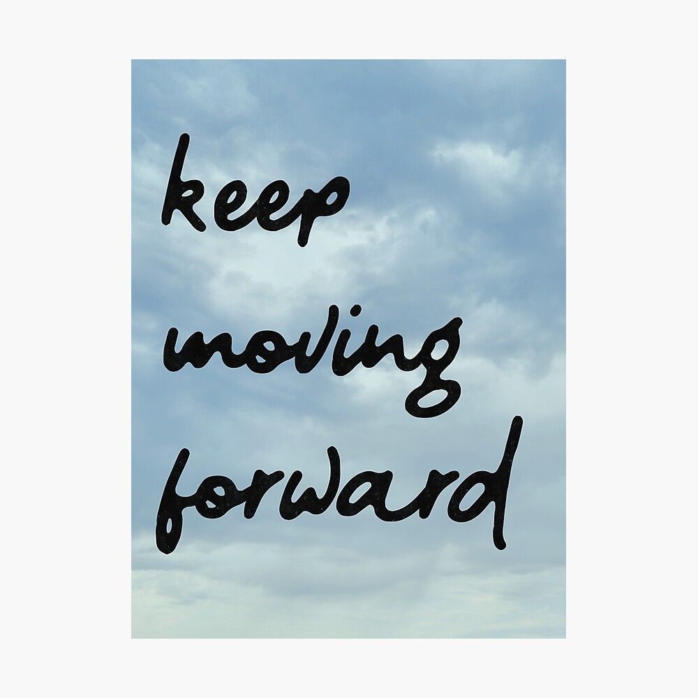 Keep Moving Forward Wallpapers Top Free Keep Moving Forward Backgrounds WallpaperAccess