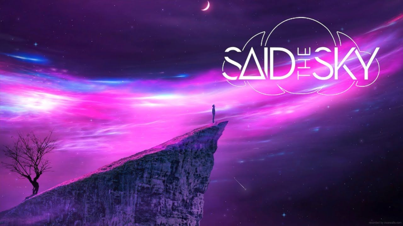 Said The Sky Wallpapers Top Free Said The Sky Backgrounds