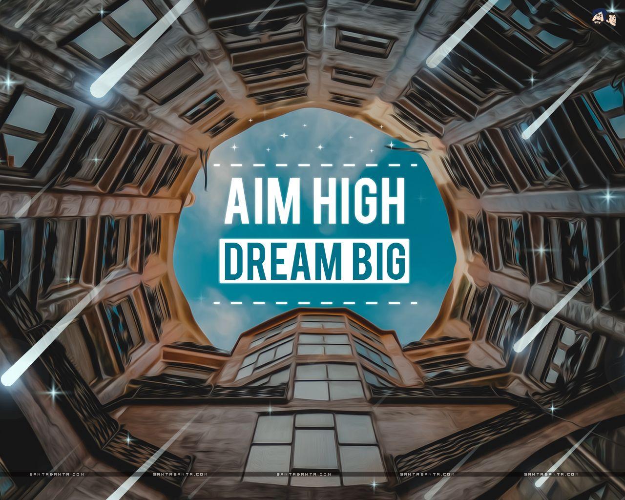 Dream Big Desktop Wallpapers Top Free Dream Big Desktop Backgrounds