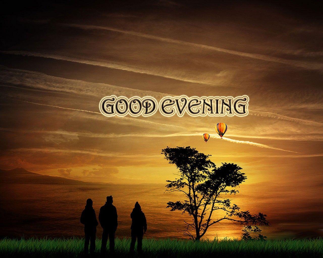 Good Evening Wallpapers Top Free Good Evening Backgrounds WallpaperAccess