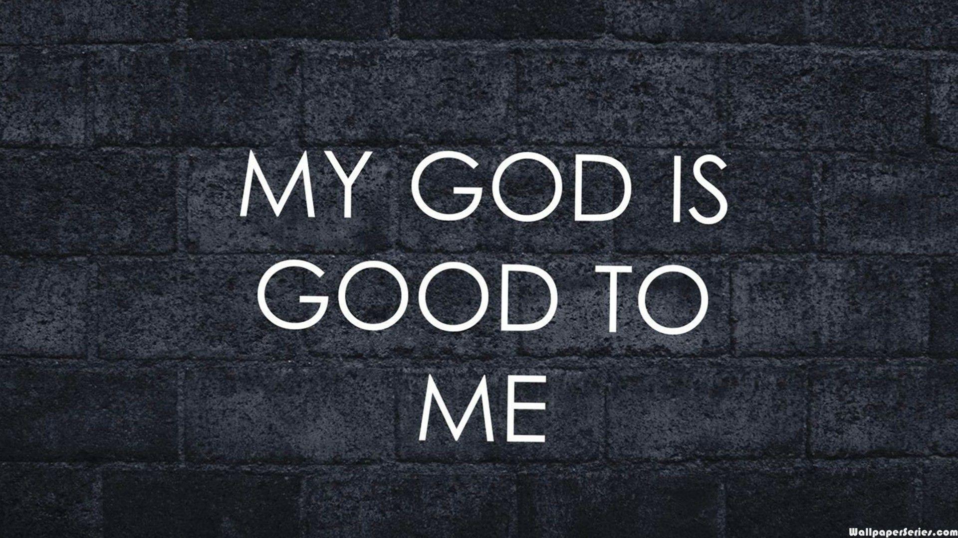 God Is Good Wallpapers Top Free God Is Good Backgrounds WallpaperAccess