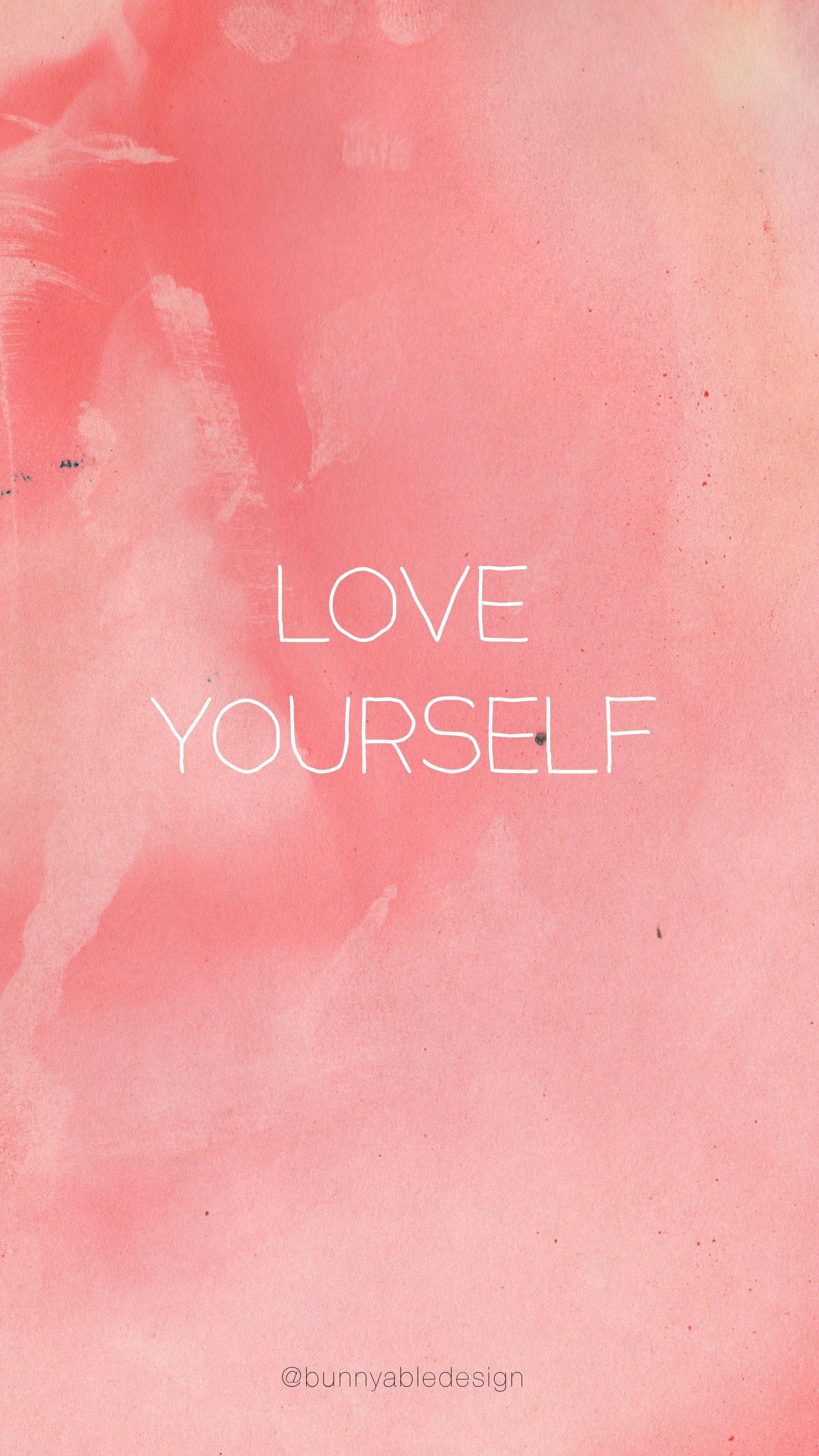 Love Yourself Wallpapers Top Free Love Yourself Backgrounds
